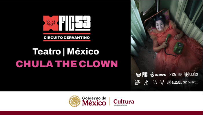 53 FIC: Chula The Clown   Teatro | México